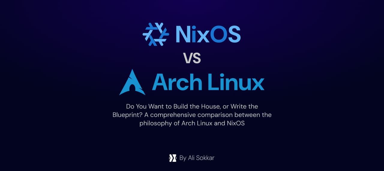 NixOS vs. Arch: Do You Want to Build the House, or Write the Blueprint?